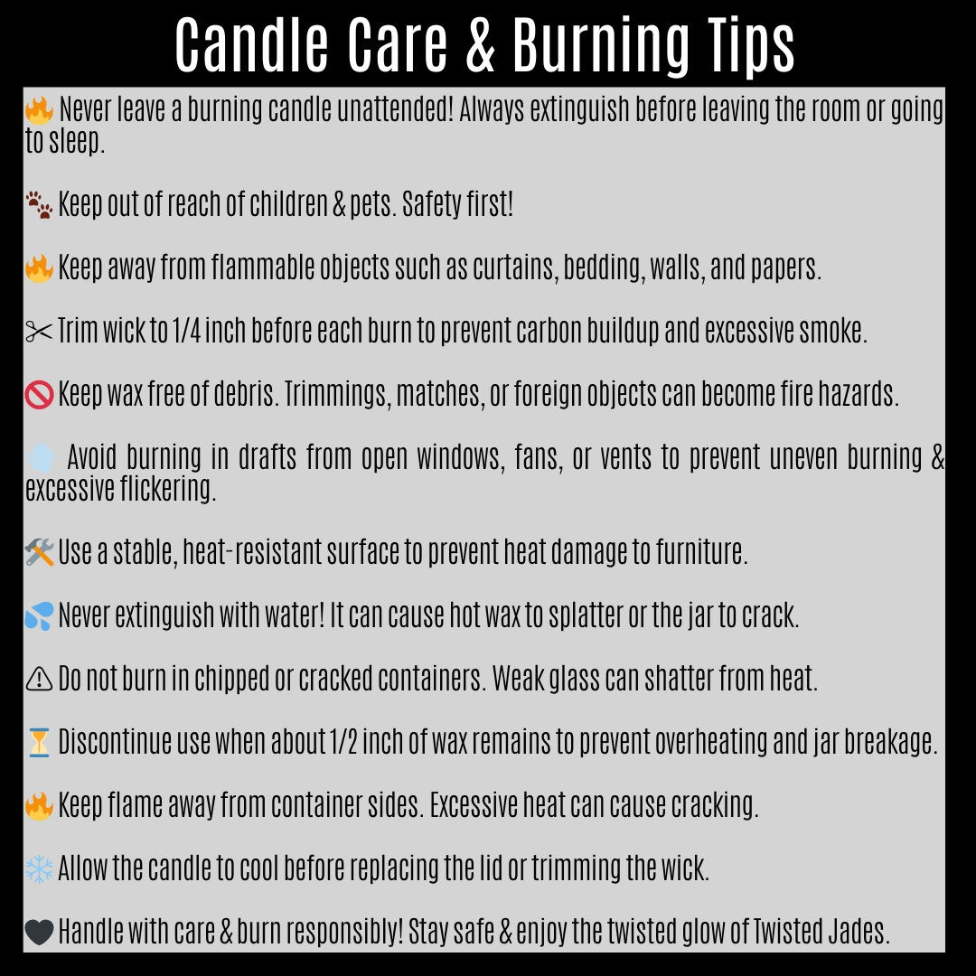 Twisted Jade's candle care and burning tips with safety instructions and advice for optimal use.